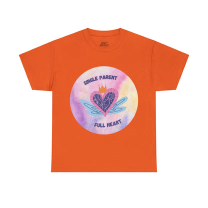 Unisex T-Shirt - Single Parent, Full Heart