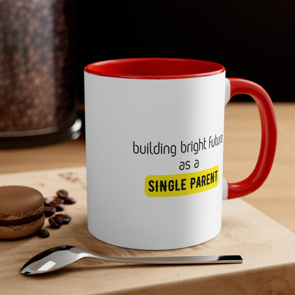 Accent Coffee Mug - Building Bright Futures as a Single Parent