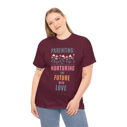 Unisex T-Shirt -  "Parenting: Nurturing the Future with Love"