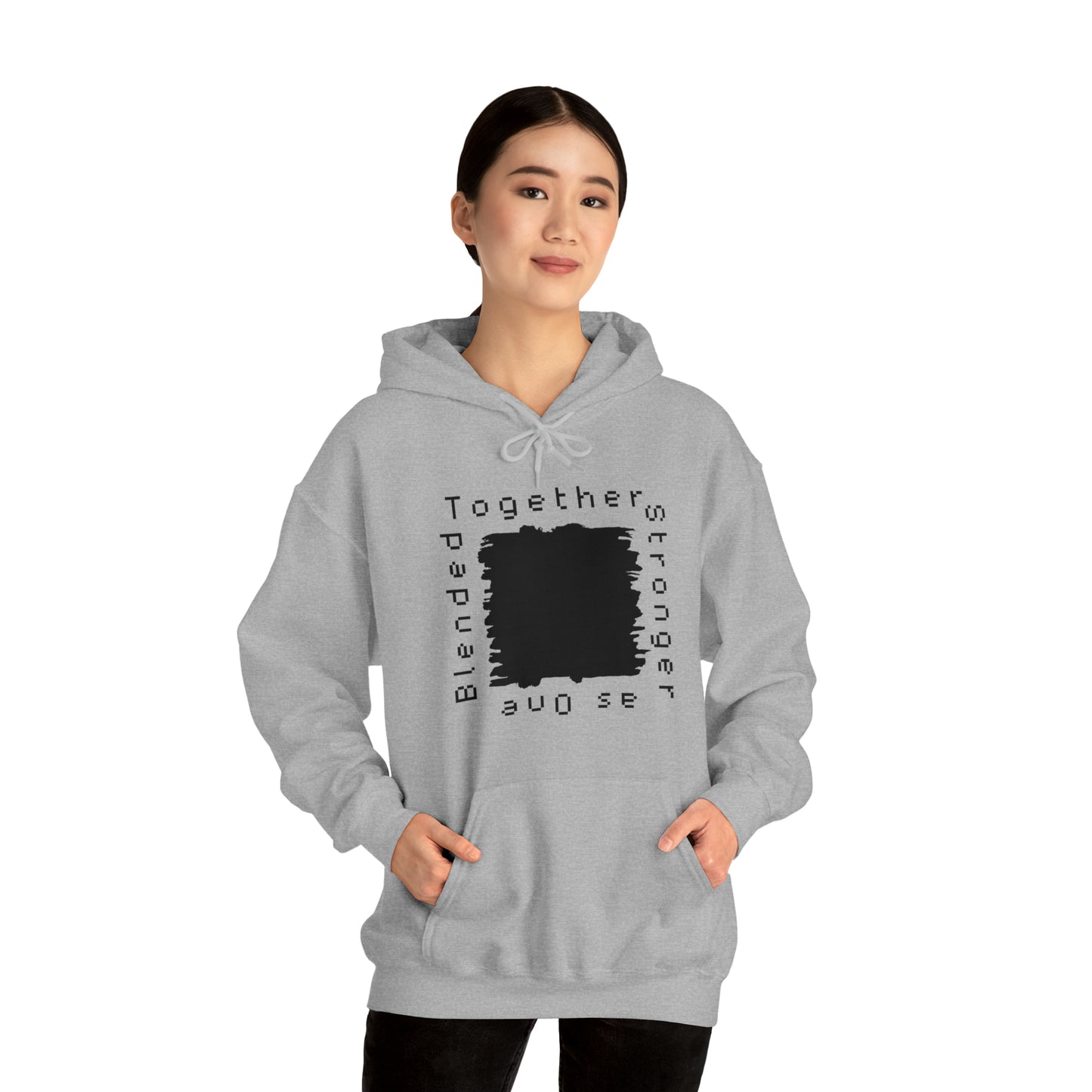 Unisex Hooded Sweatshirt - Blended Together, Stronger as One