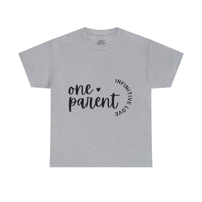 Unisex T-Shirt - One Parent, Infinite Love