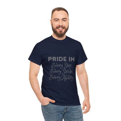 Unisex T-Shirt - Pride in Every Step, Every Stride, Every Ability