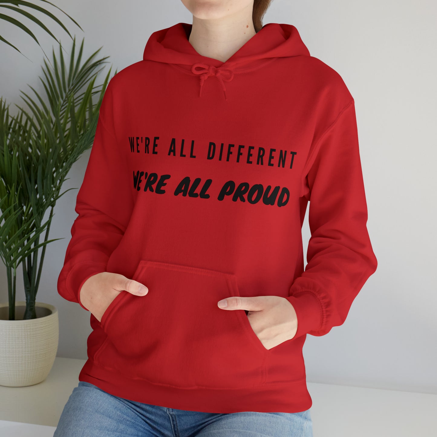 Unisex Hooded Sweatshirt - We're All Different, We're All Proud