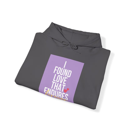 Unisex Hooded Sweatshirt - I found love that endures forever