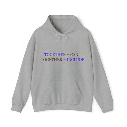 Unisex Hooded Sweatshirt - Together We Can, Together We Include