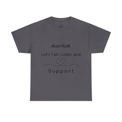 Unisex Heavy Cotton Tee - Mental Health: Let's Talk, Listen, and Support