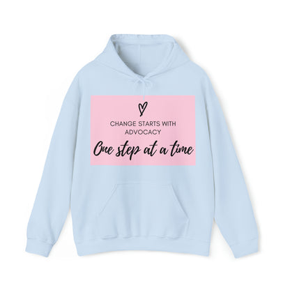 Unisex Hooded Sweatshirt - Change Starts with Advocacy, One Step at a Time