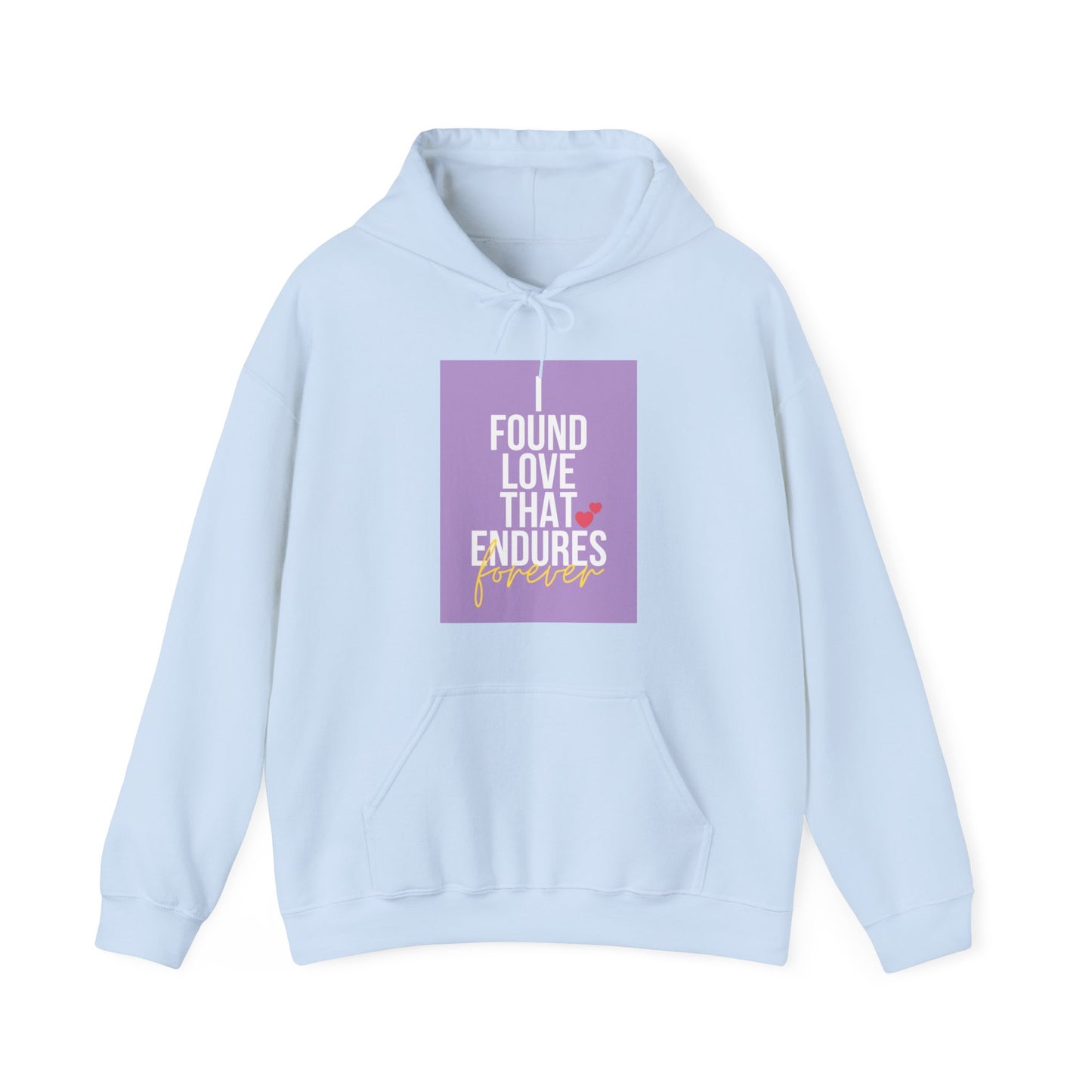 Unisex Hooded Sweatshirt - I found love that endures forever