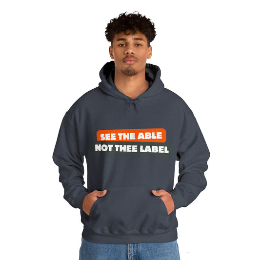 Unisex Hooded Sweatshirt - See the Able, Not the Label