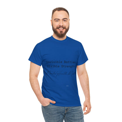 Unisex Heavy Cotton Tee - Invisible Battles, Visible Strength: Mental Health Matters