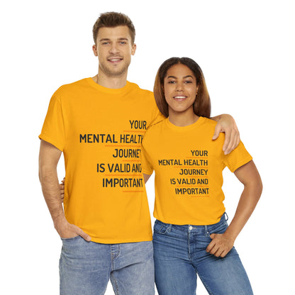 Unisex Heavy Cotton Tee - Your Mental Health Journey is Valid and Important