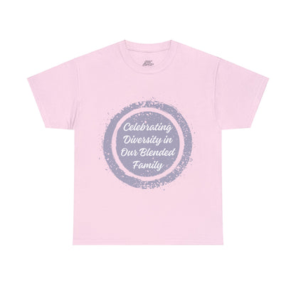 Unisex T-Shirt - Celebrating Diversity in Our Blended Family