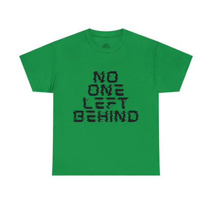 Unisex T-Shirt - No One Left Behind