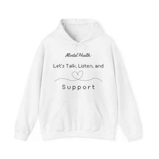 Unisex Hooded Sweatshirt - Mental Health: Let's Talk, Listen, and Support