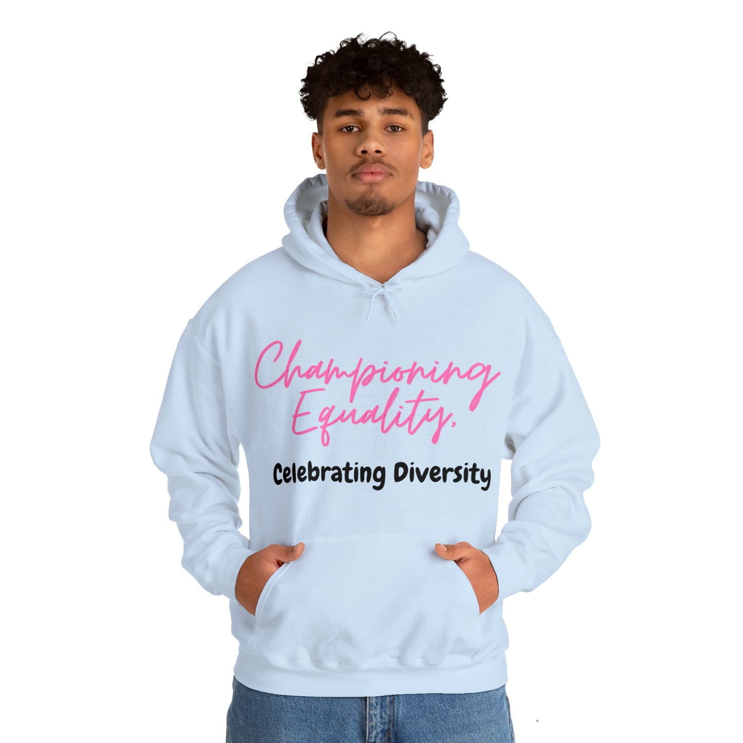 Unisex Hooded Sweatshirt - Championing Equality, Celebrating Diversity