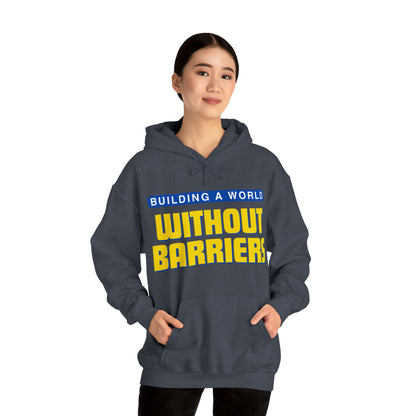 Unisex Hooded Sweatshirt -  Building a World Without Barriers