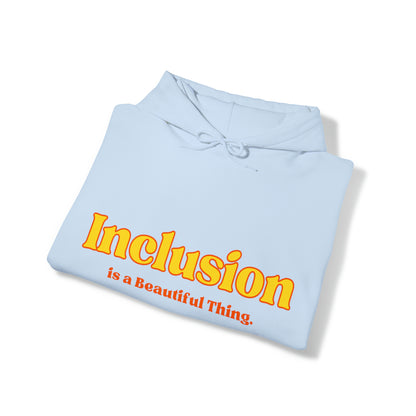 Unisex Hooded Sweatshirt - Inclusion is a Beautiful Thing