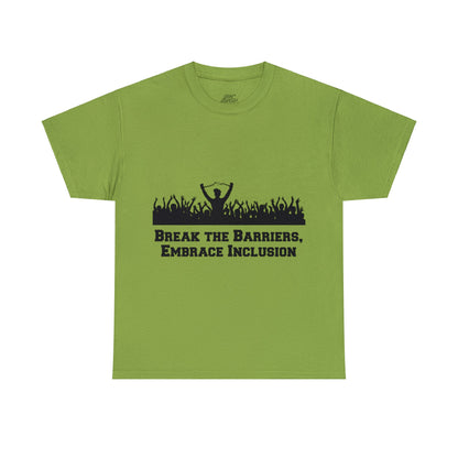 Unisex T-Shirt - Break the Barriers, Embrace Inclusion