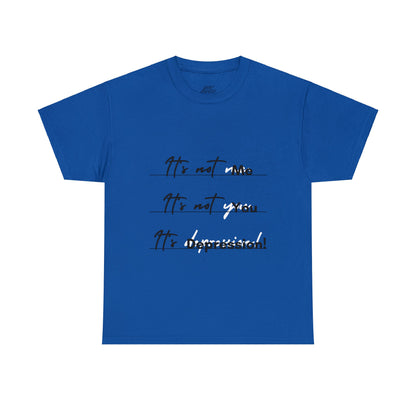 Unisex Heavy Cotton Tee - It’s not me. It’s not you. It’s depression!