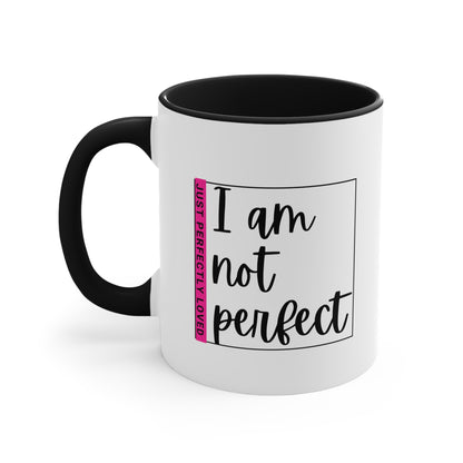 Accent Coffee Mug - I am not perfect, just perfectly loved