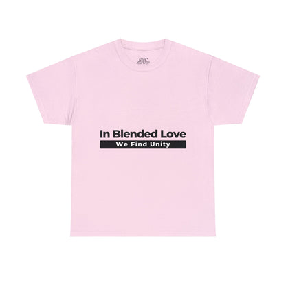 Unisex T-Shirt - In Blended Love, We Find Unity