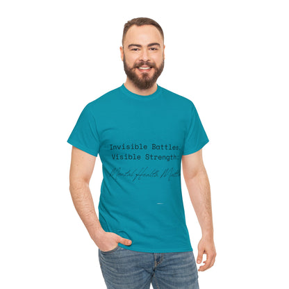 Unisex Heavy Cotton Tee - Invisible Battles, Visible Strength: Mental Health Matters