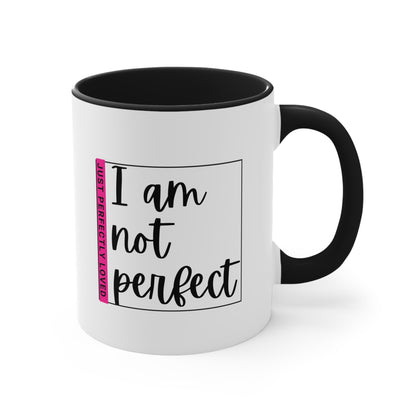 Accent Coffee Mug - I am not perfect, just perfectly loved