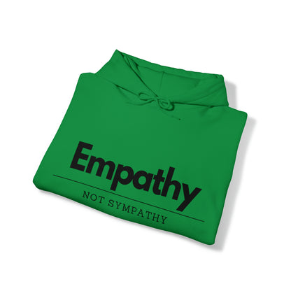 Unisex Hooded Sweatshirt - Empathy, Not Sympathy