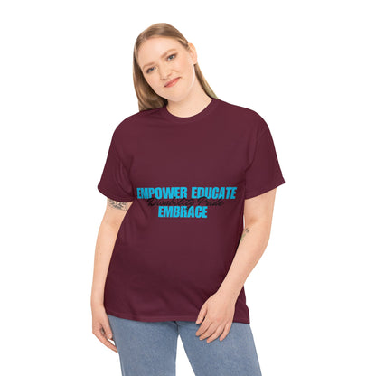 Unisex T-Shirt - Empower, Educate, Embrace Disability Pride