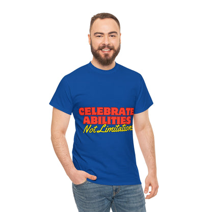 Unisex T-Shirt - Celebrate Abilities, Not Limitations