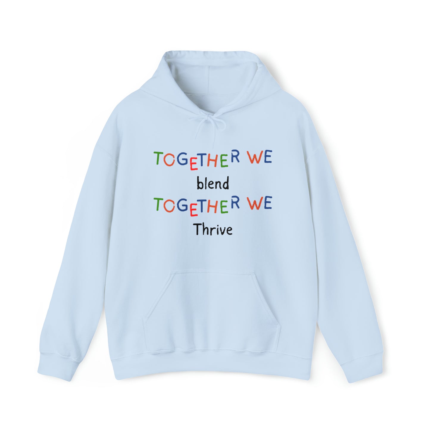 Unisex Hooded Sweatshirt - Together We Blend, Together We Thrive