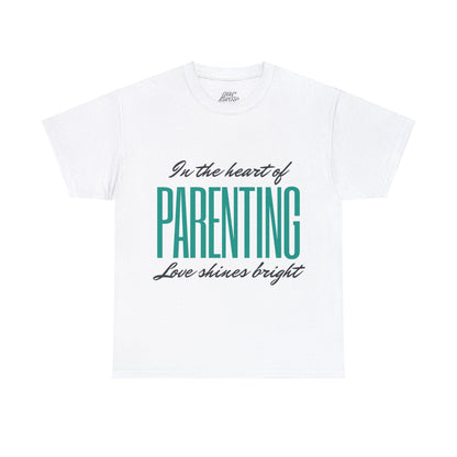 Unisex T-Shirt - In the Heart of Parenting, Love Shines Bright