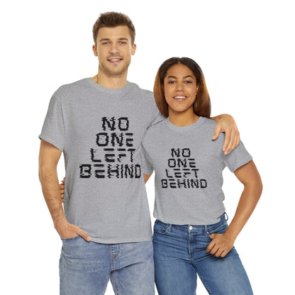 Unisex T-Shirt - No One Left Behind