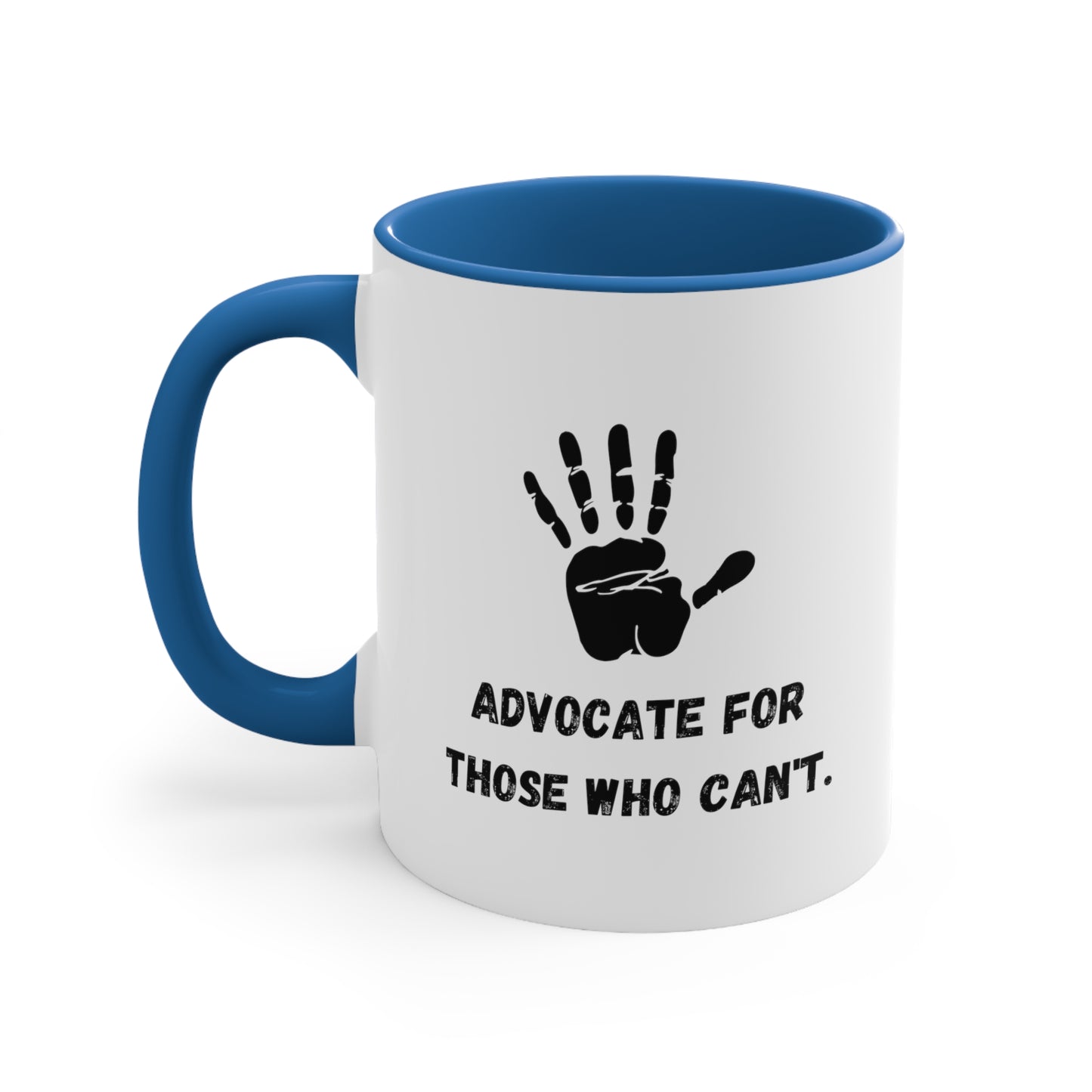 Accent Coffee Mug - Advocate for Those Who Can't