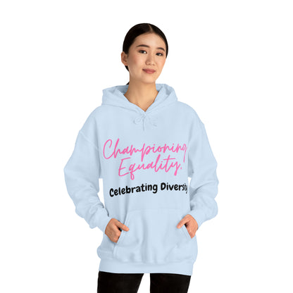 Unisex Hooded Sweatshirt - Championing Equality, Celebrating Diversity