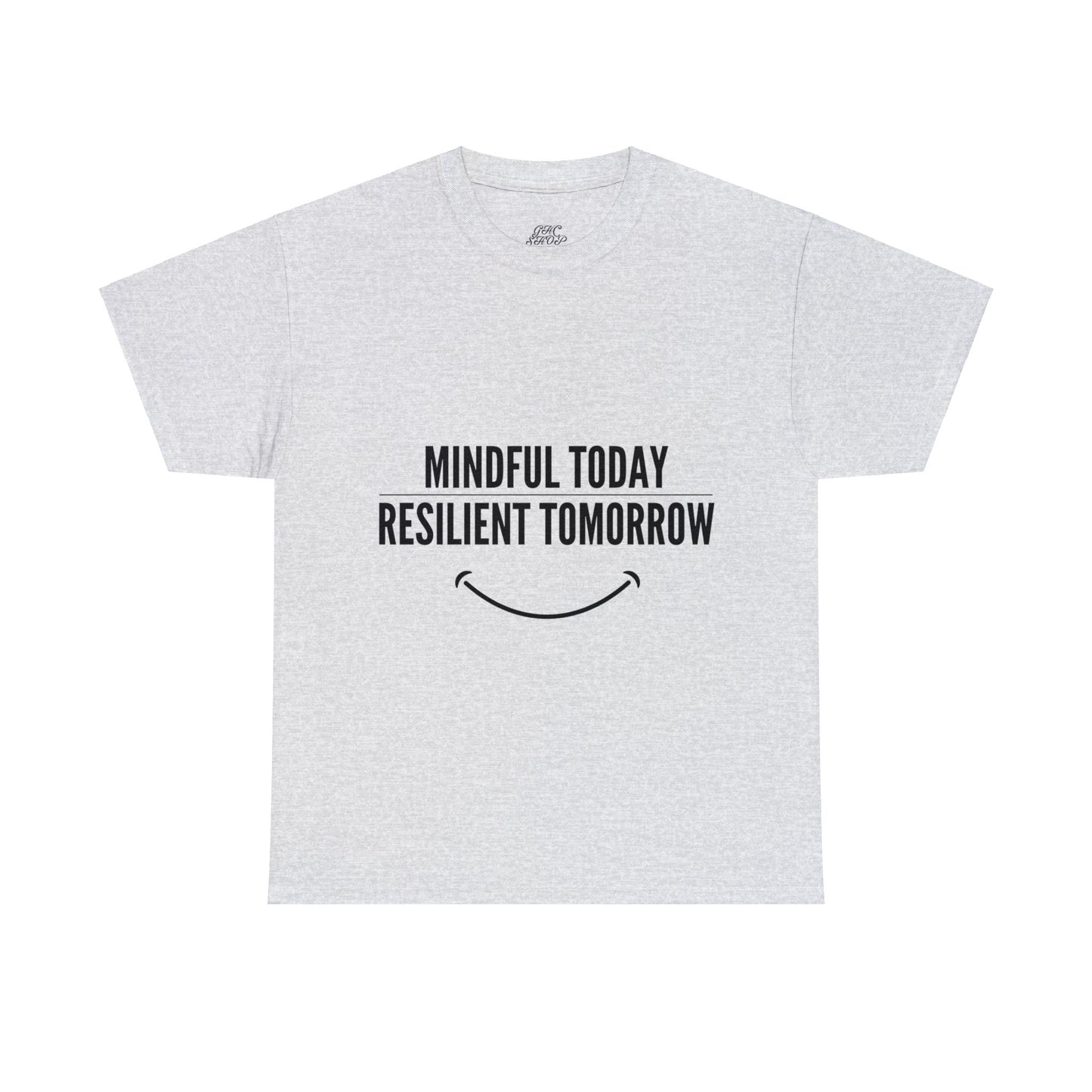 Unisex Heavy Cotton Tee - Mindful Today, Resilient Tomorrow