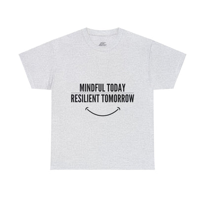 Unisex Heavy Cotton Tee - Mindful Today, Resilient Tomorrow