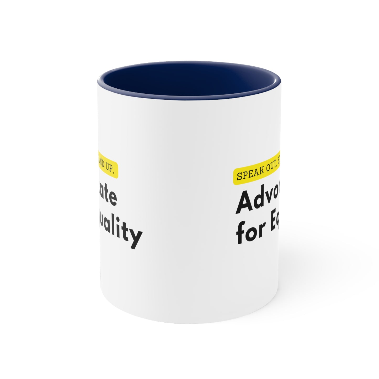 Accent Coffee Mug - Speak Out, Stand Up, Advocate for Equality