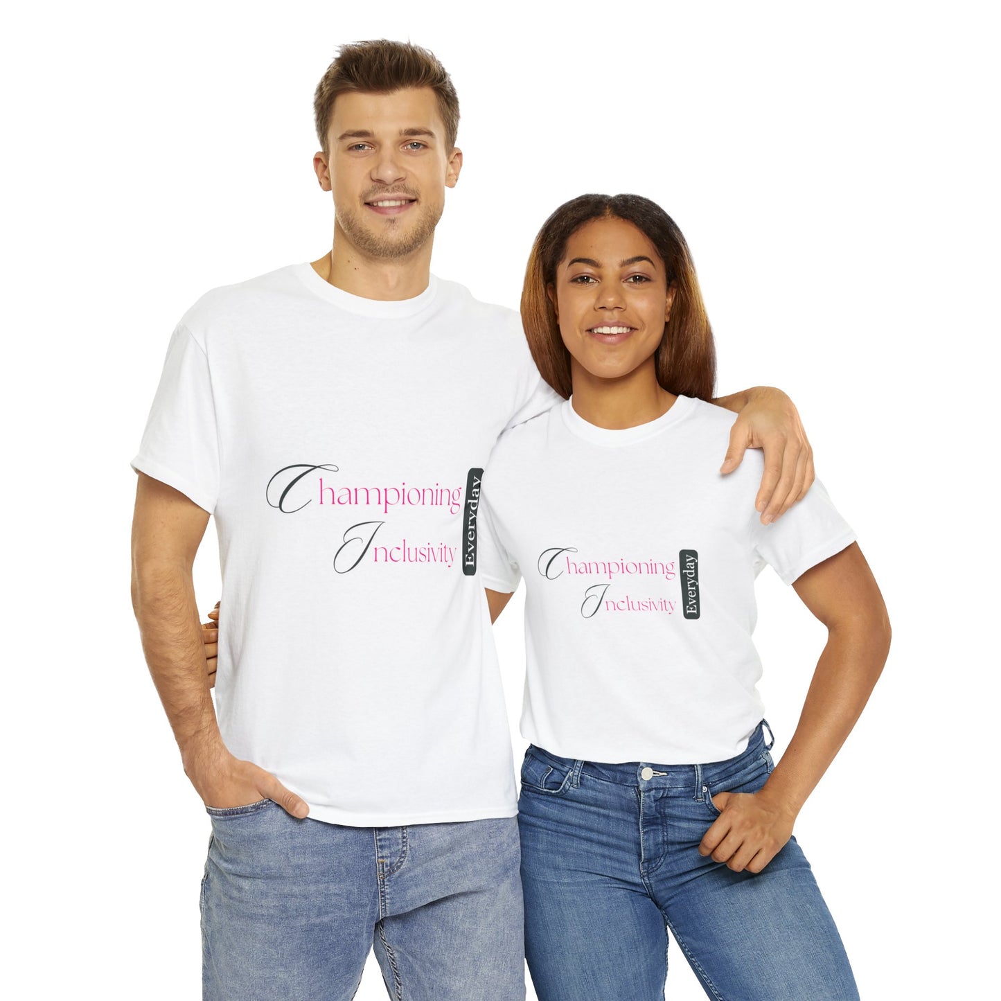 Unisex T-Shirt - Championing Inclusivity Every Day