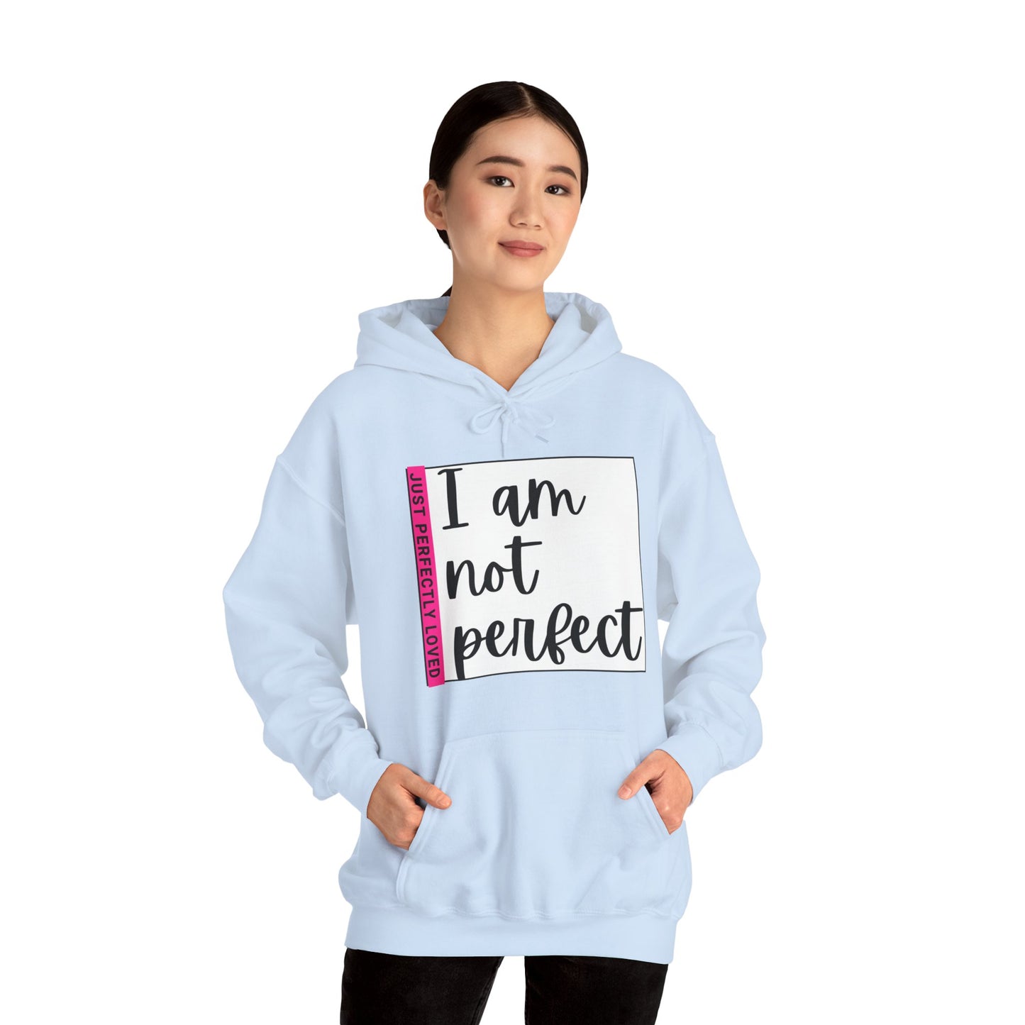 Unisex Hooded Sweatshirt - I am not perfect, just perfectly loved