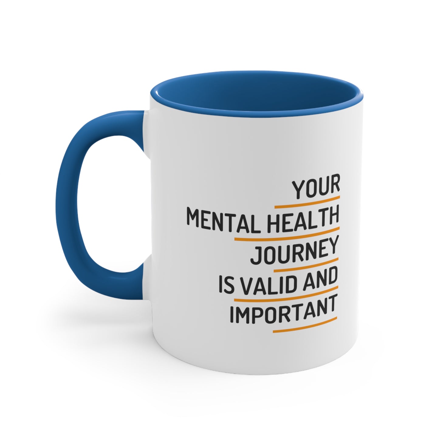 Accent Coffee Mug - Your Mental Health Journey is Valid and Important