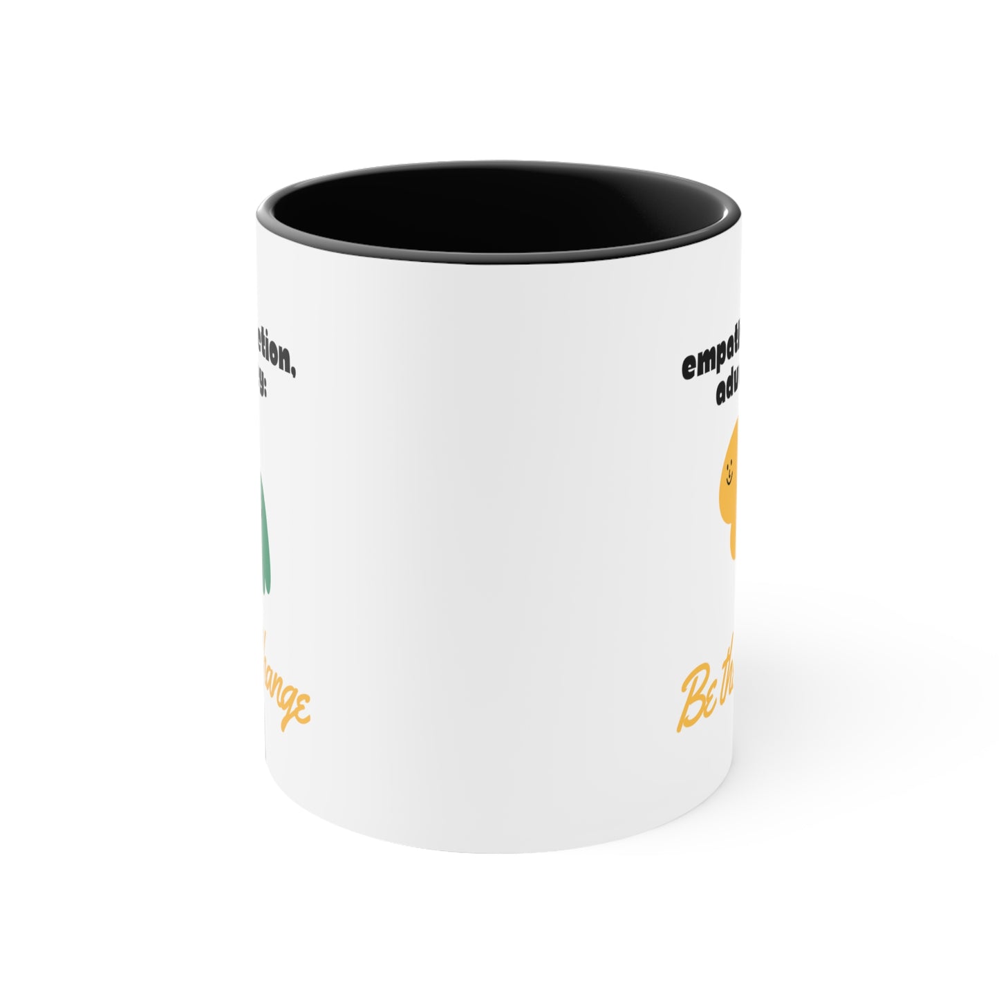 Accent Coffee Mug - Empathy, Action, Advocacy: Be the Change