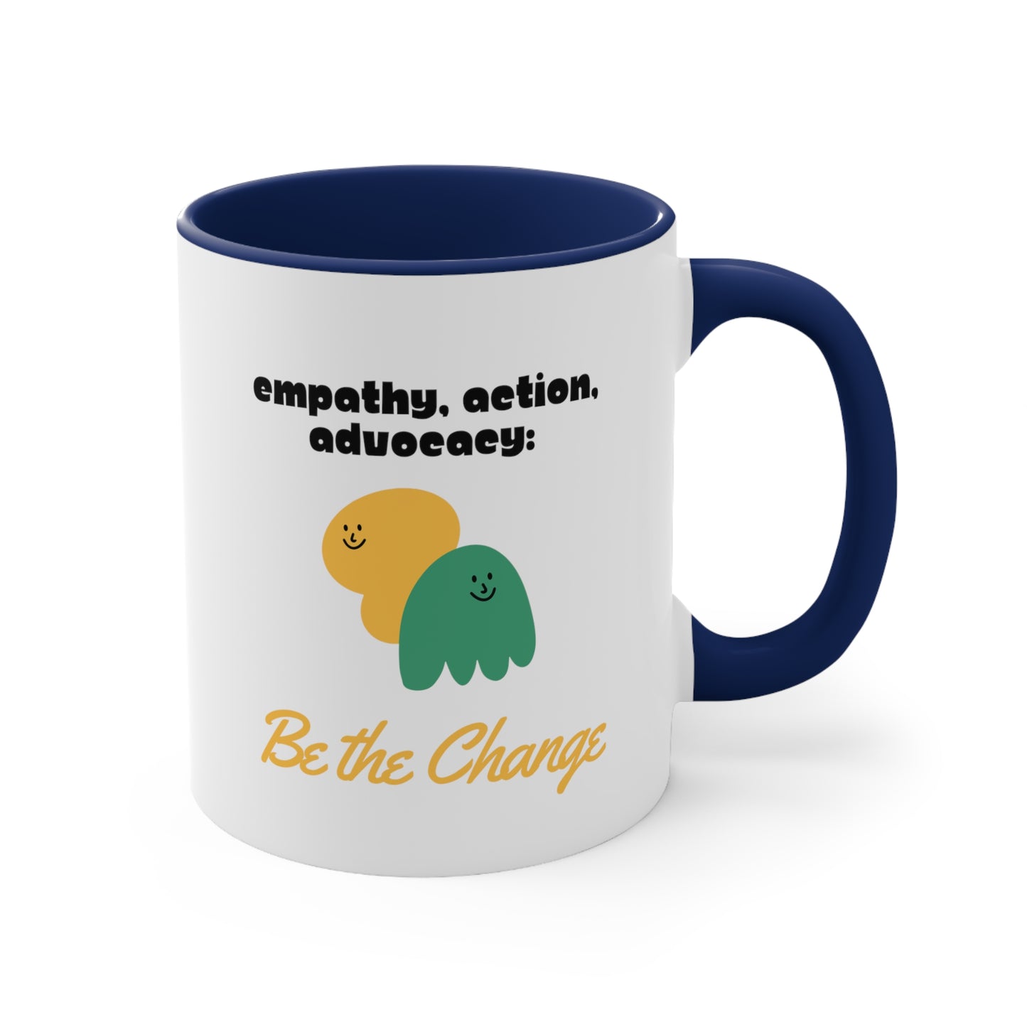 Accent Coffee Mug - Empathy, Action, Advocacy: Be the Change