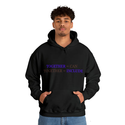 Unisex Hooded Sweatshirt - Together We Can, Together We Include