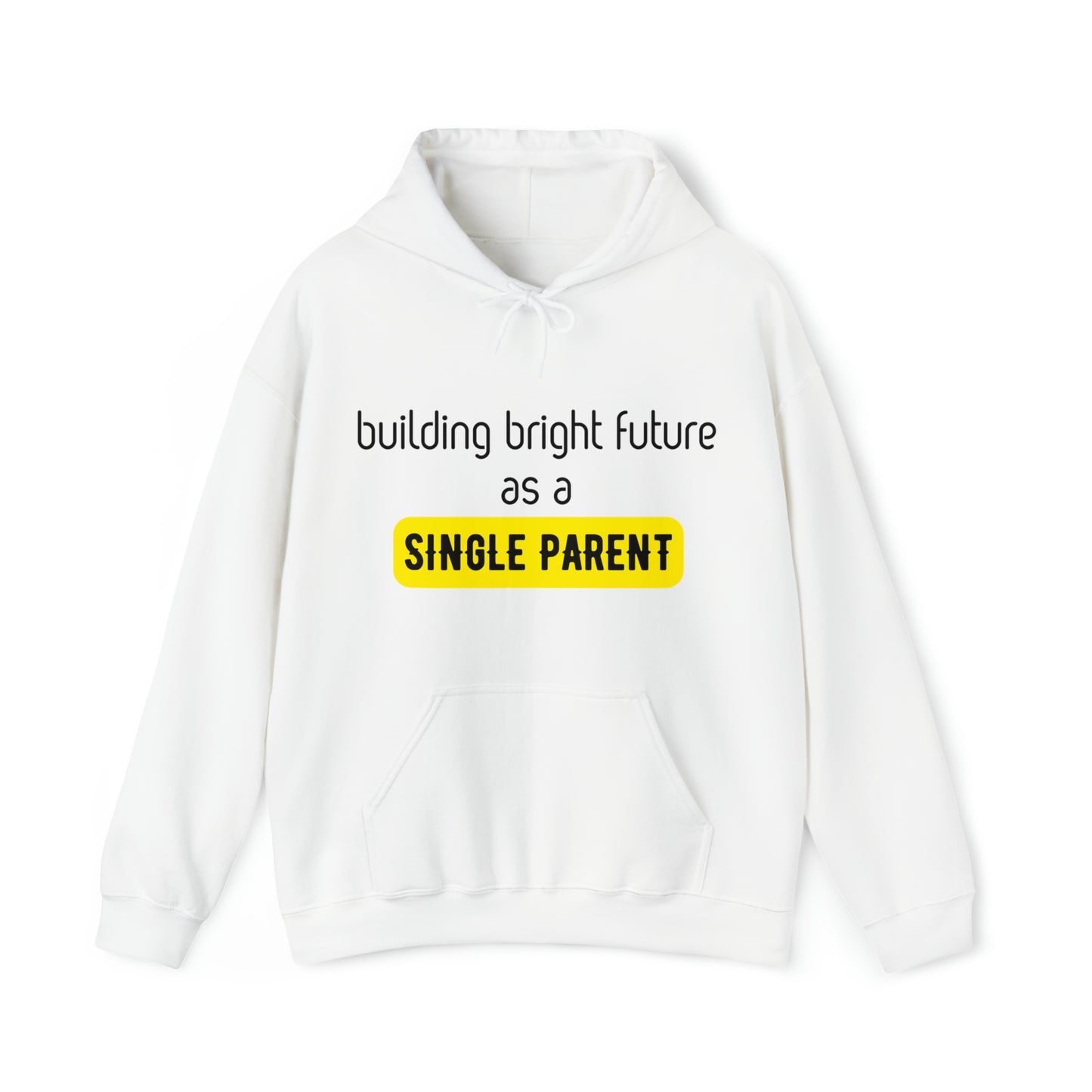 Unisex Hooded Sweatshirt - Building Bright Futures as a Single Parent