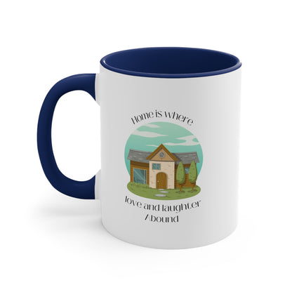 Accent Coffee Mug - Home is Where Love and Laughter Abound