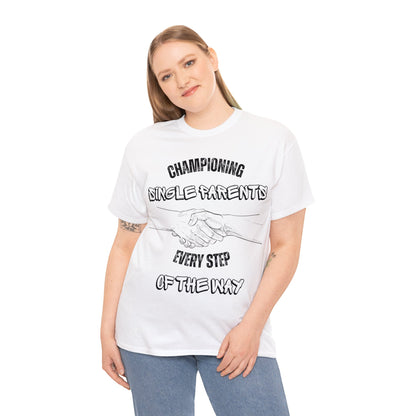 Unisex T-Shirt - Championing Single Parents, Every Step of the Way