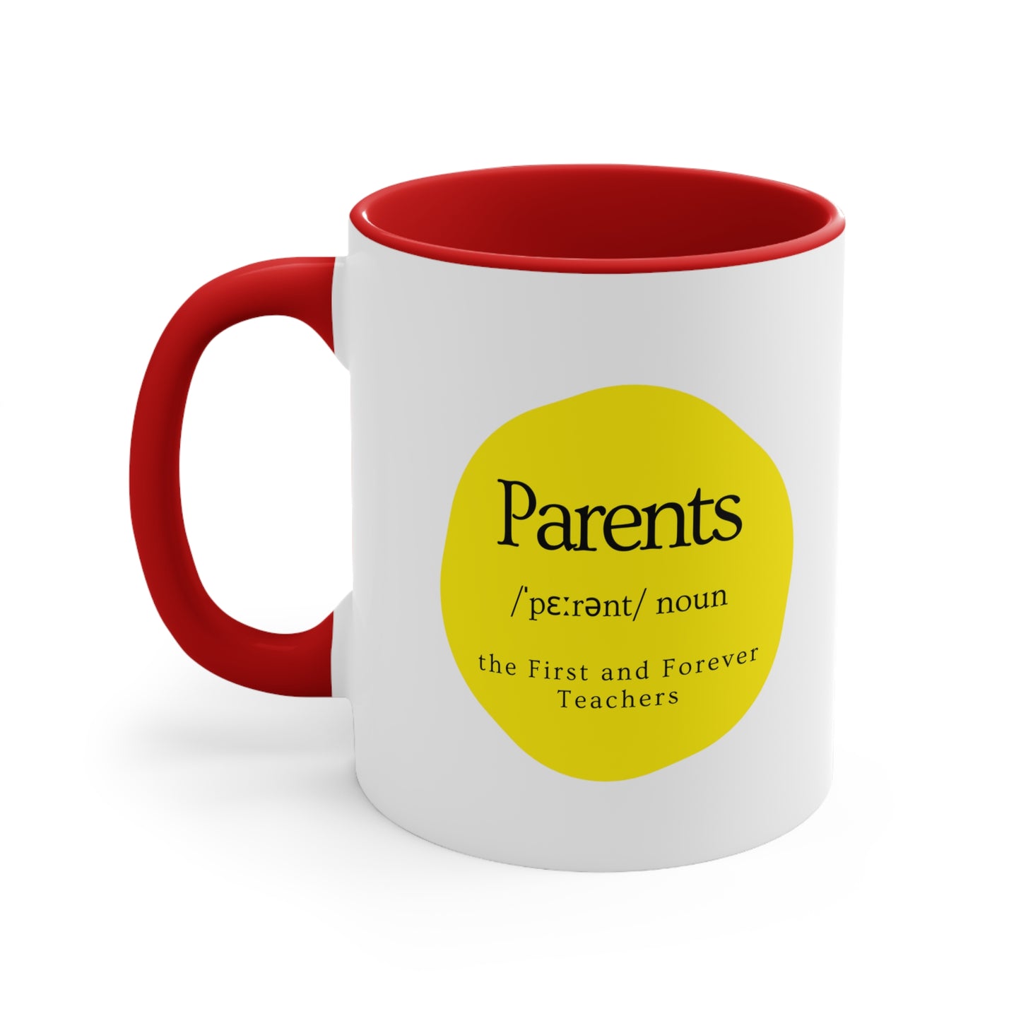 Accent Coffee Mug - Parents, the First and Forever Teachers