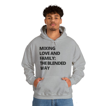 Unisex Hooded Sweatshirt - Mixing Love and Family: The Blended Way