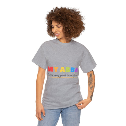 Unisex Heavy Cotton Tee - My Abba Father takes very good care of me